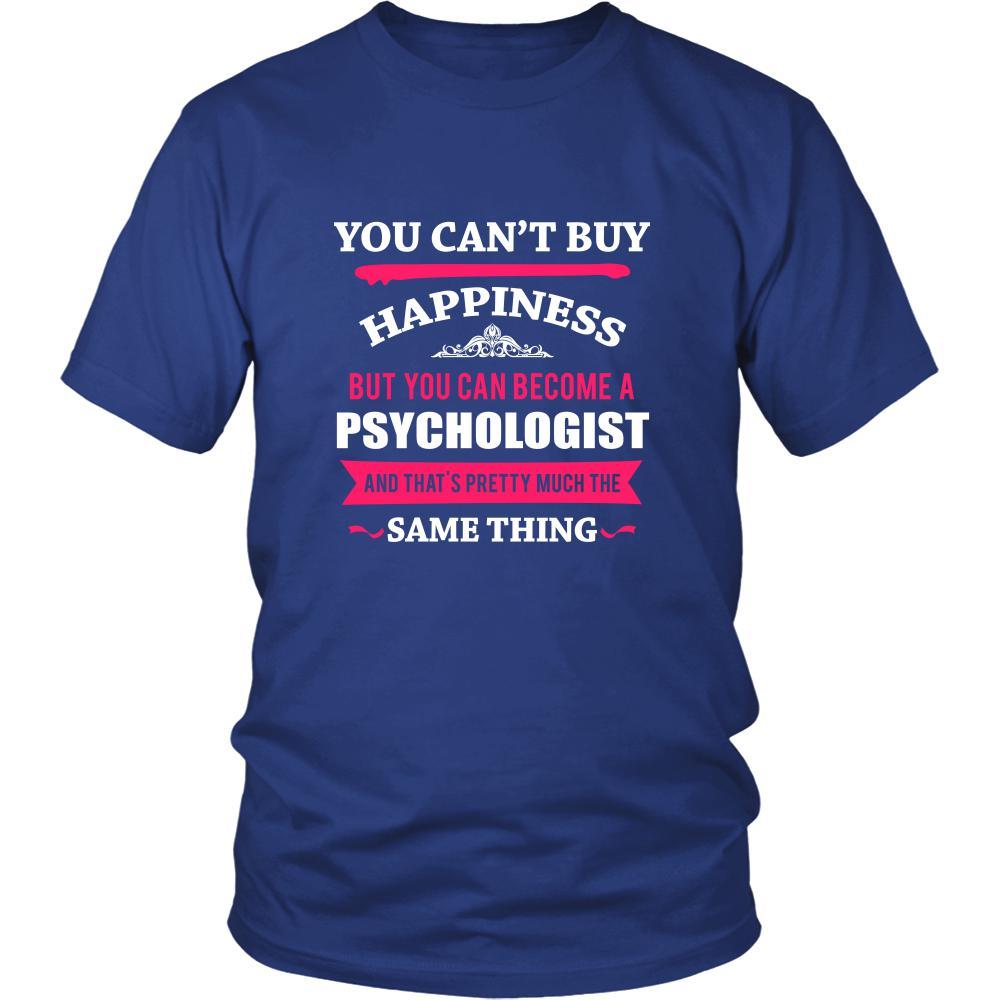 Psychologist Shirt - You can't buy happiness but you can become a Psychologist and that's pretty much the same thing Profession-T-shirt-Teelime | shirts-hoodies-mugs