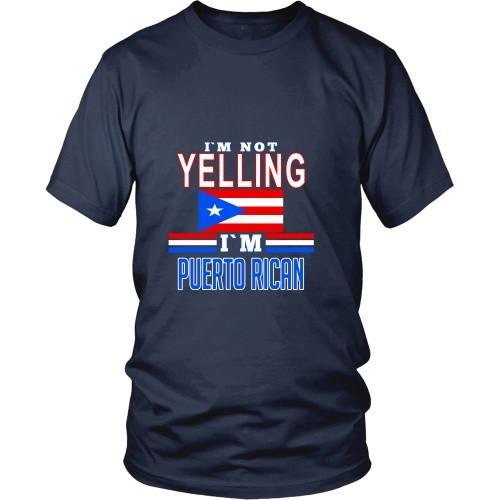 Puerto Rican T Shirt - I'm not yelling I'm Puerto Rican
