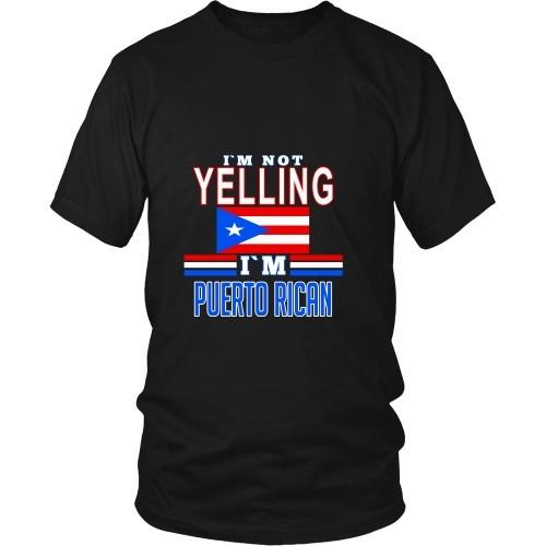 Puerto Rican T Shirt - I'm not yelling I'm Puerto Rican