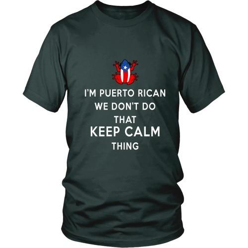 Puerto Rican T Shirt - I'm Puerto Rican We don't do that Keep Calm Thing