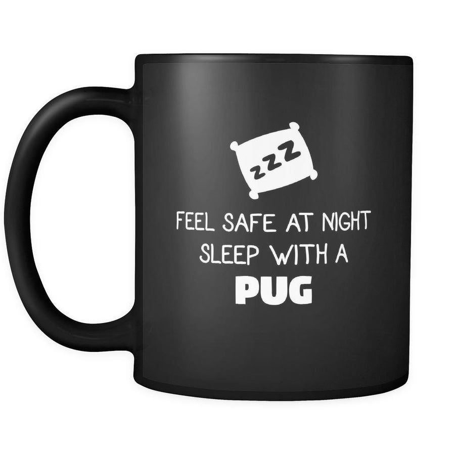 Pug Feel Safe With A Pug 11oz Black Mug-Drinkware-Teelime | shirts-hoodies-mugs
