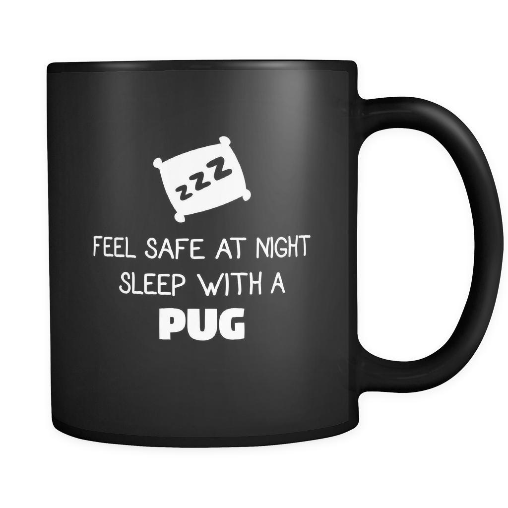 Pug Feel Safe With A Pug 11oz Black Mug-Drinkware-Teelime | shirts-hoodies-mugs