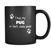 Pug I Hug My Pug 11oz Black Mug-Drinkware-Teelime | shirts-hoodies-mugs