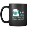 Pug If my Pug doesn't like you I probably won't either 11oz Black Mug-Drinkware-Teelime | shirts-hoodies-mugs