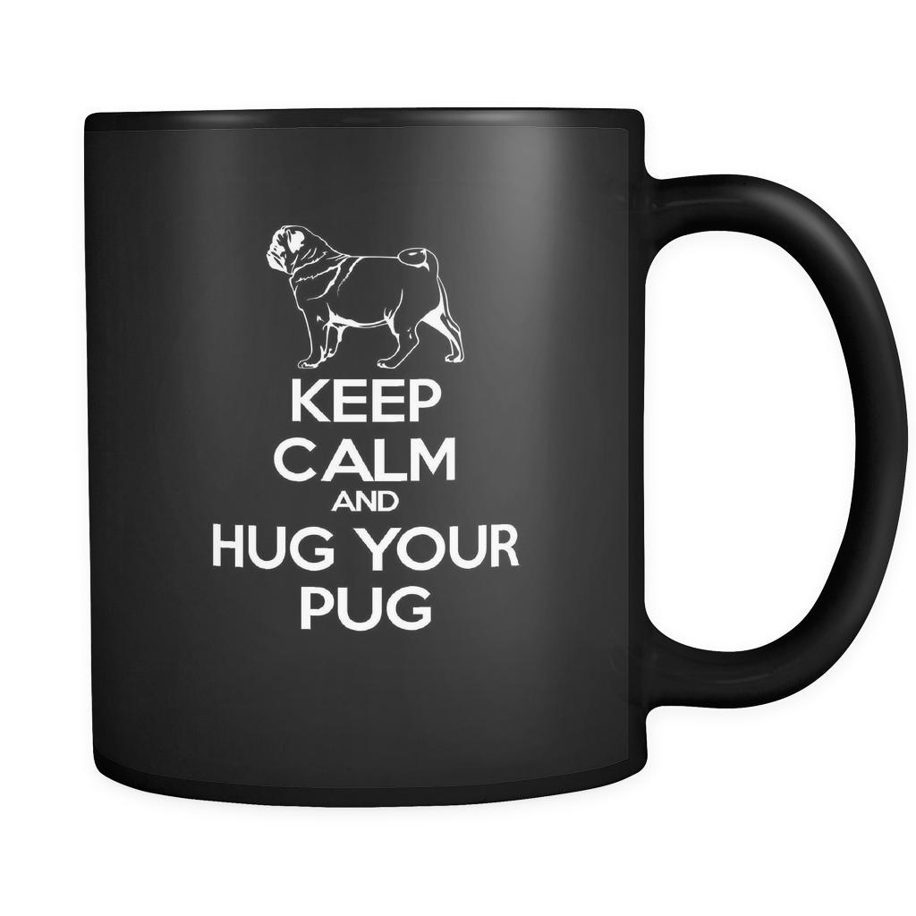 Pug Keep Calm and Hug Your Pug 11oz Black Mug-Drinkware-Teelime | shirts-hoodies-mugs