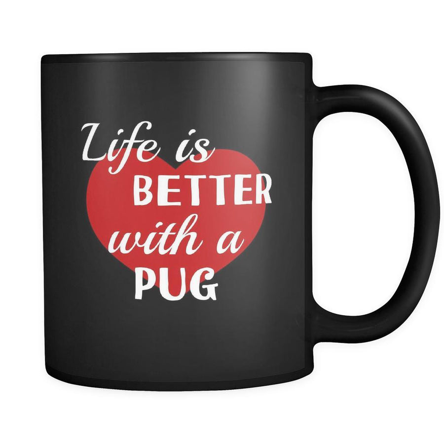 Pug Life Is Better With A Pug 11oz Black Mug-Drinkware-Teelime | shirts-hoodies-mugs