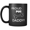 Pug Proud Pug Daddy 11oz Black Mug-Drinkware-Teelime | shirts-hoodies-mugs