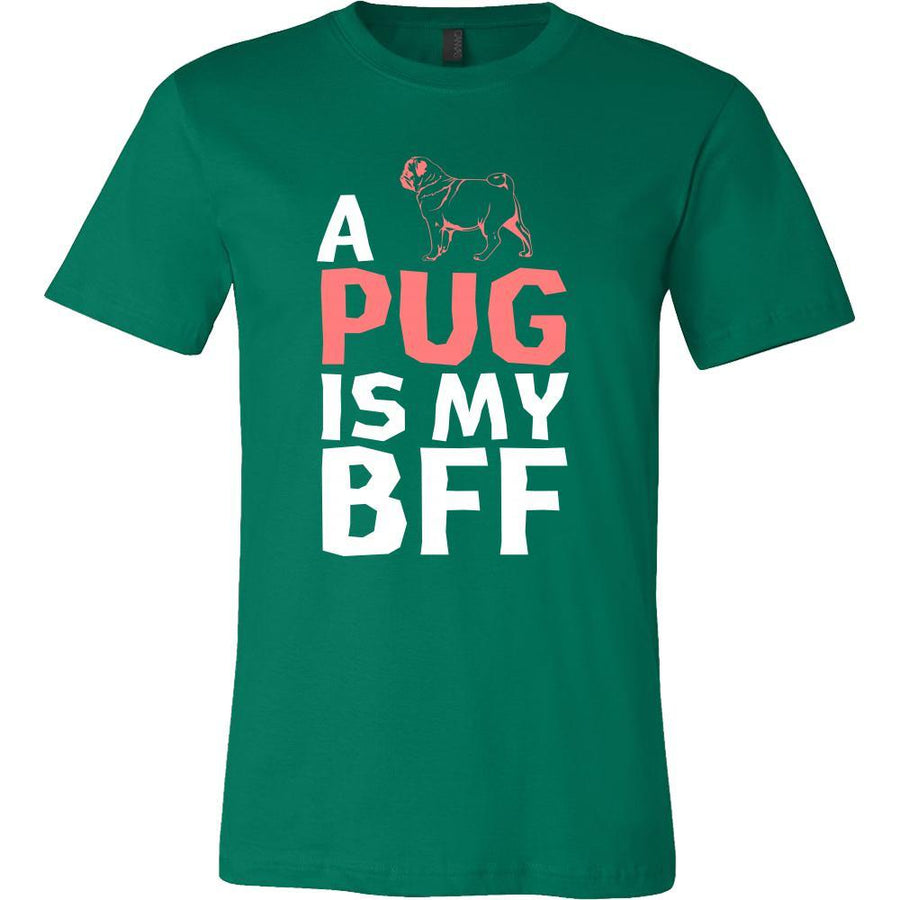 Pug Shirt - a Pug is my bff- Dog Lover Gift