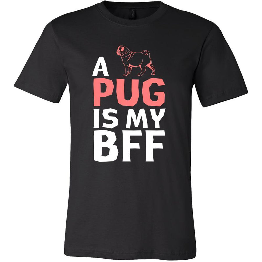 Pug Shirt - a Pug is my bff- Dog Lover Gift-T-shirt-Teelime | shirts-hoodies-mugs