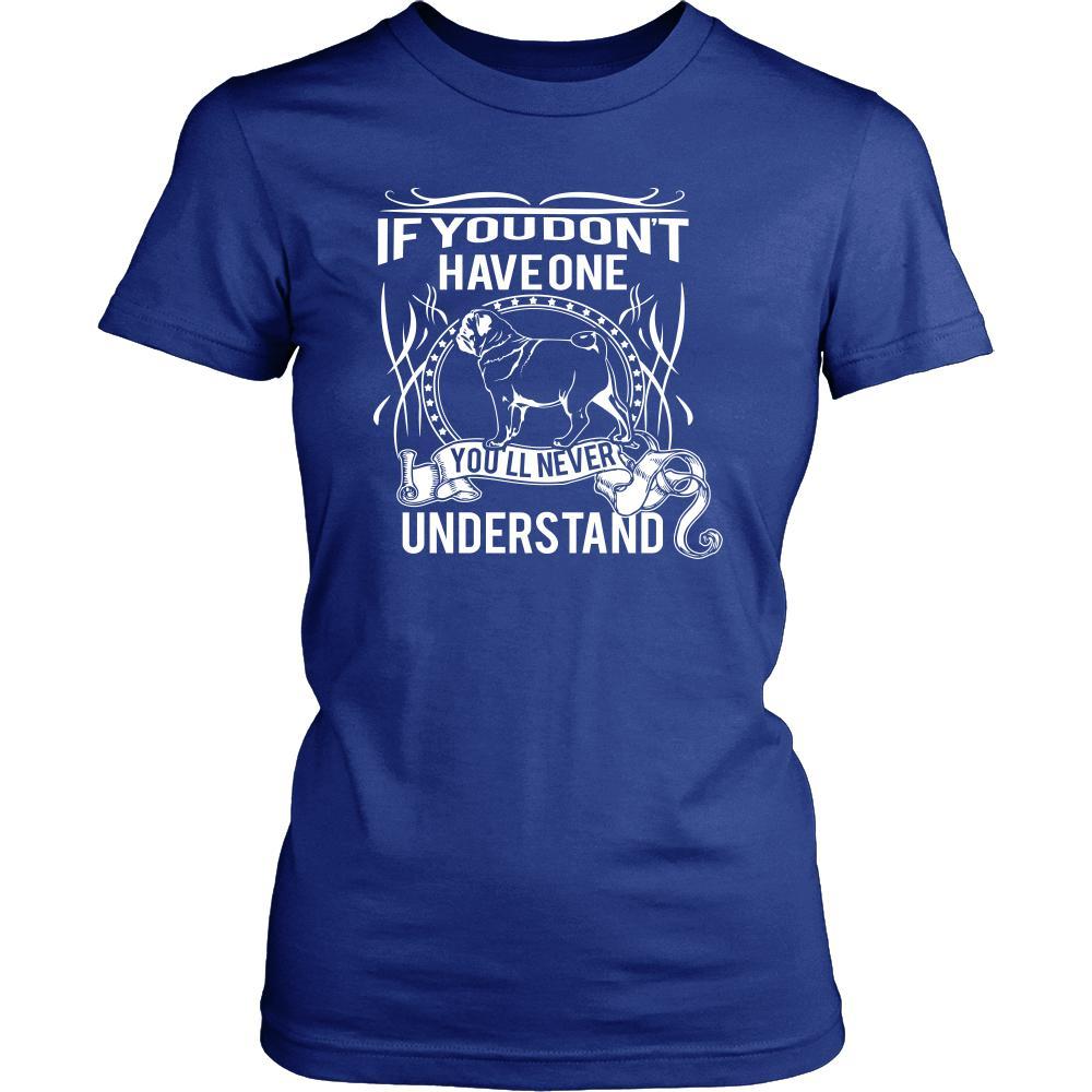 Pug Shirt - If you don't have one you'll never understand- Dog Lover Gift-T-shirt-Teelime | shirts-hoodies-mugs
