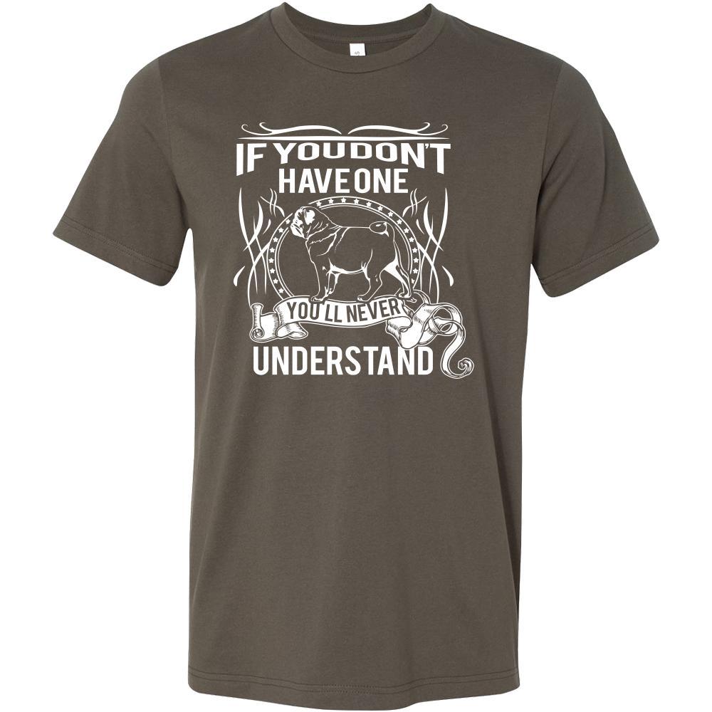 Pug Shirt - If you don't have one you'll never understand- Dog Lover Gift-T-shirt-Teelime | shirts-hoodies-mugs