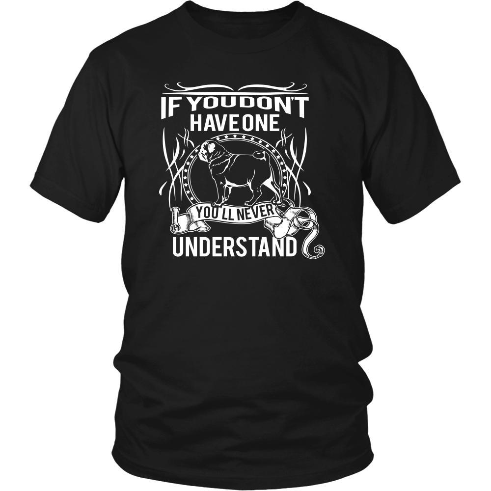 Pug Shirt - If you don't have one you'll never understand- Dog Lover Gift-T-shirt-Teelime | shirts-hoodies-mugs