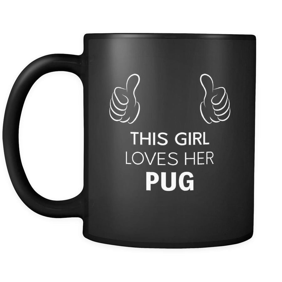 Pug This Girl Loves Her Pug 11oz Black Mug-Drinkware-Teelime | shirts-hoodies-mugs