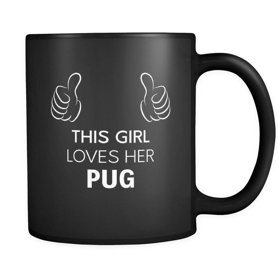 Pug This Girl Loves Her Pug 11oz Black Mug-Drinkware-Teelime | shirts-hoodies-mugs