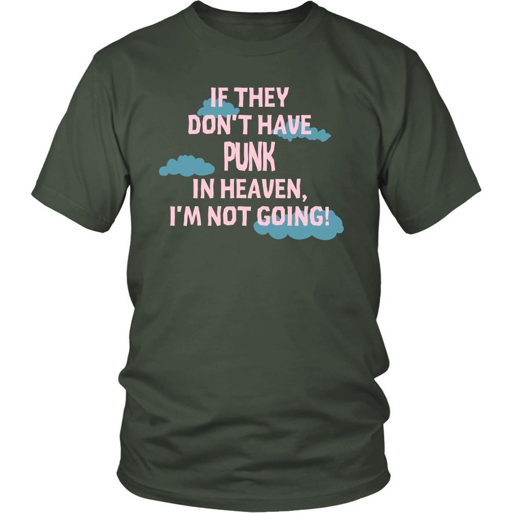 Punk Shirt - If they don't have punk in heaven I'm not going- Music Gift-T-shirt-Teelime | shirts-hoodies-mugs