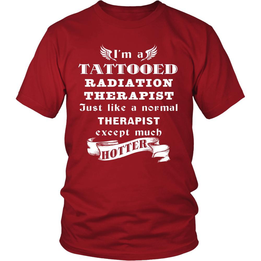 Radiation Therapist - I'm a Tattooed Radiation Therapist,... much hotter - Profession/Job Shirt-T-shirt-Teelime | shirts-hoodies-mugs