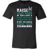 Radiation Therapist Shirt - Raise your hand if you love Radiation Therapist, if not raise your standards - Profession Gift-T-shirt-Teelime | shirts-hoodies-mugs