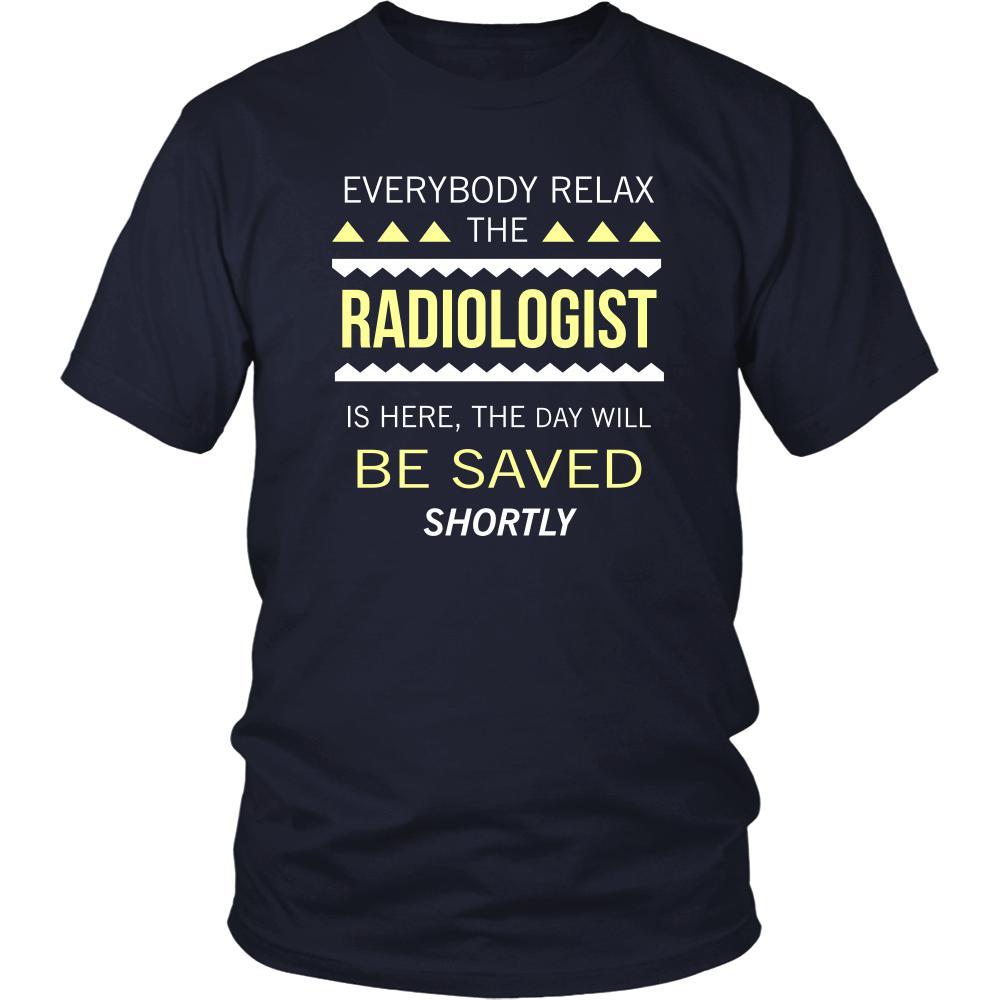 Radiologist Shirt - Everyone relax the Radiologist is here, the day will be save shortly - Profession Gift-T-shirt-Teelime | shirts-hoodies-mugs
