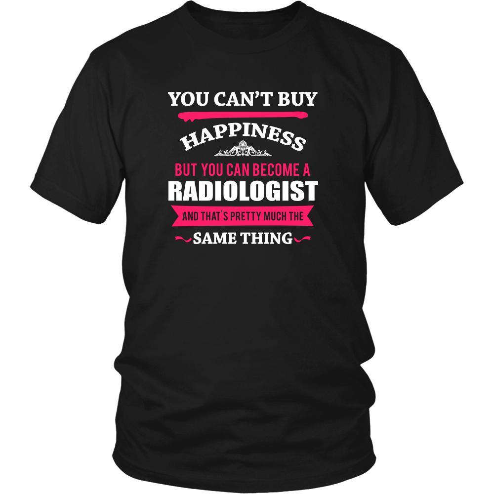 Radiologist Shirt - You can't buy happiness but you can become a Radiologist and that's pretty much the same thing Profession-T-shirt-Teelime | shirts-hoodies-mugs