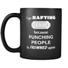 Rafting - I go Rafting because punching people is frowned upon - 11oz Black Mug-Drinkware-Teelime | shirts-hoodies-mugs