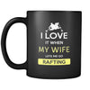 Rafting - I love it when my wife lets me go Rafting - 11oz Black Mug-Drinkware-Teelime | shirts-hoodies-mugs