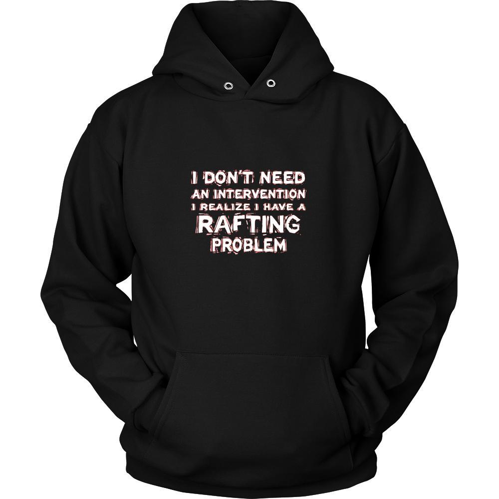 Rafting Shirt - I don't need an intervention I realize I have a Rafting problem- Hobby Gift-T-shirt-Teelime | shirts-hoodies-mugs