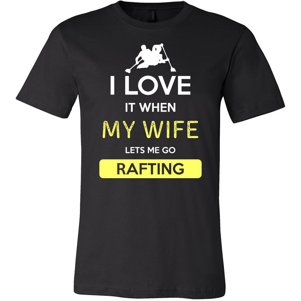 Rafting Shirt - I love it when my wife lets me go Rafting - Hobby Gift