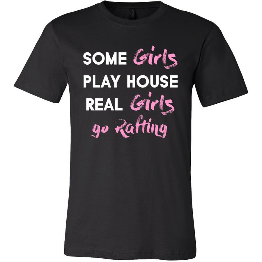 Rafting Shirt - Some girls play house real girls go Rafting- Hobby Lady-T-shirt-Teelime | shirts-hoodies-mugs