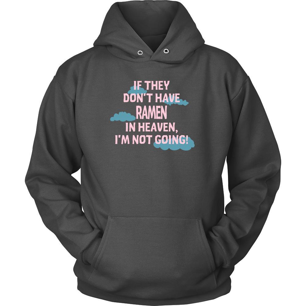 Ramen Shirt - If they don't have ramen in heaven I'm not going- Food Love Gift-T-shirt-Teelime | shirts-hoodies-mugs