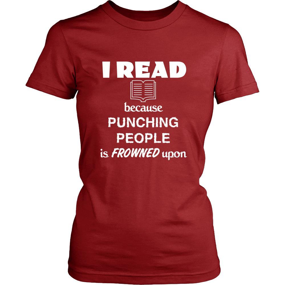 Reading - I read because punching people is frowned upon - Books Hobby Shirt-T-shirt-Teelime | shirts-hoodies-mugs