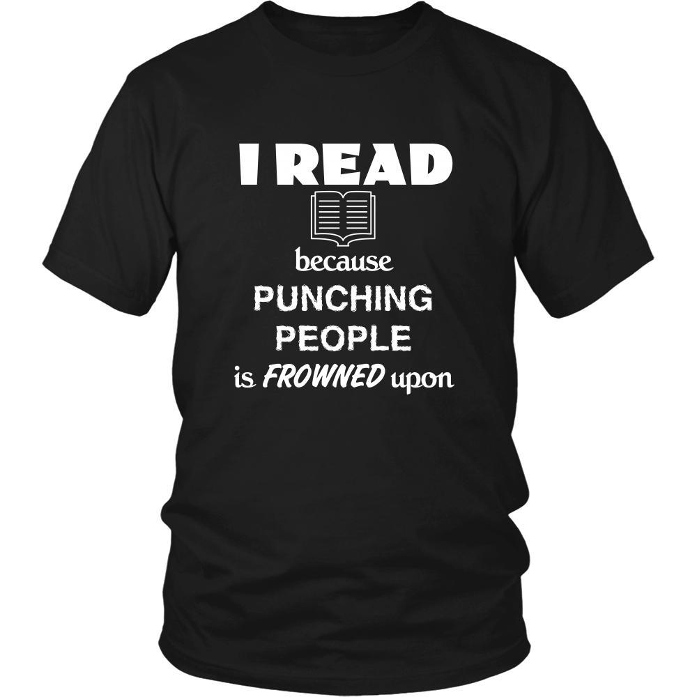 Reading - I read because punching people is frowned upon - Books Hobby Shirt-T-shirt-Teelime | shirts-hoodies-mugs