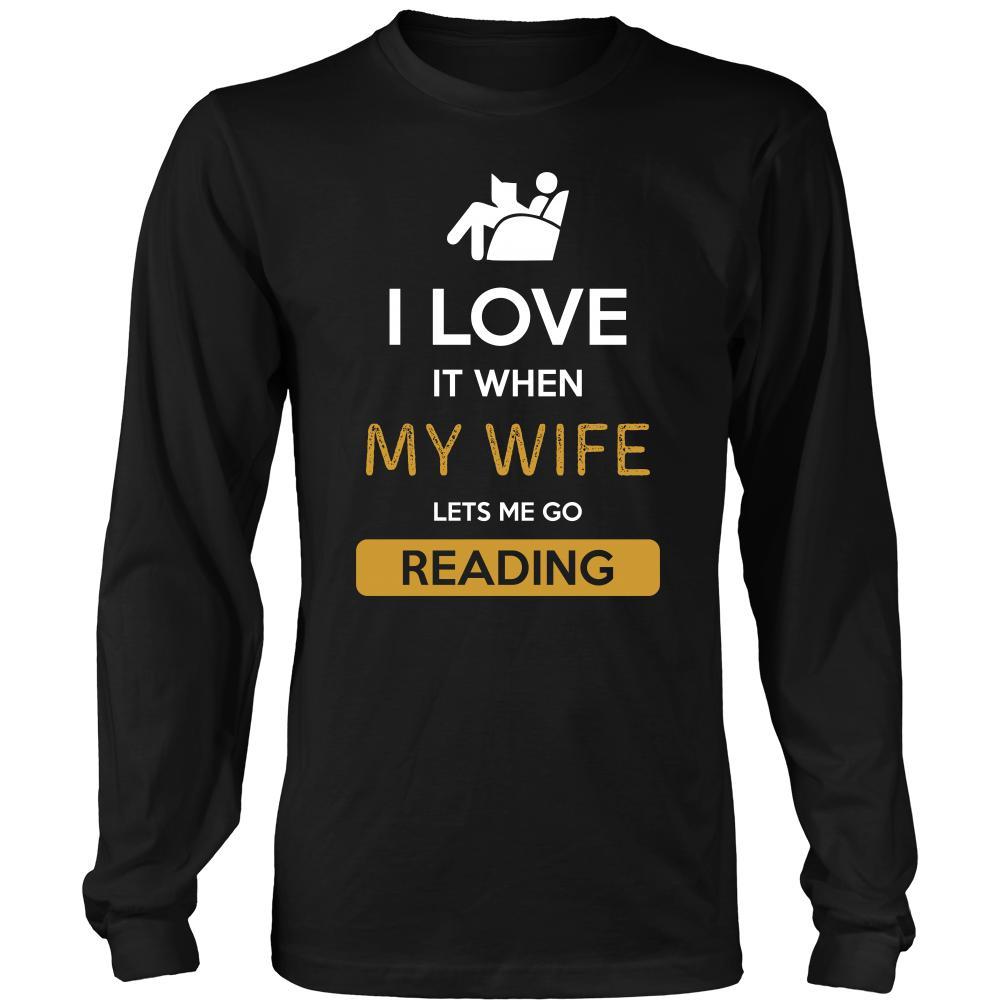 Reading Shirt - I love it when my wife lets me go Reading - Hobby Gift-T-shirt-Teelime | shirts-hoodies-mugs