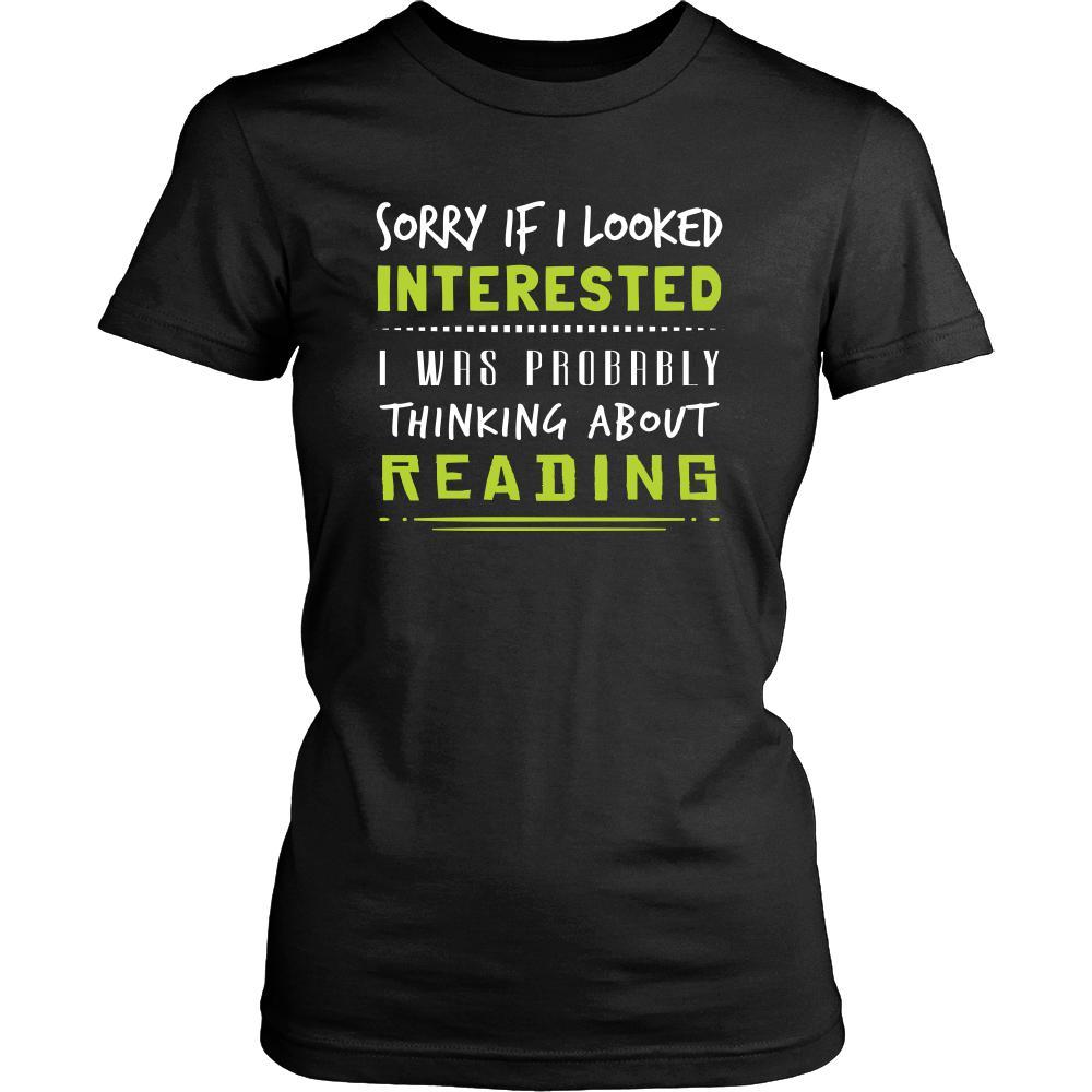 Reading Shirt - Sorry If I Looked Interested, I think about Reading - Hobby Gift-T-shirt-Teelime | shirts-hoodies-mugs
