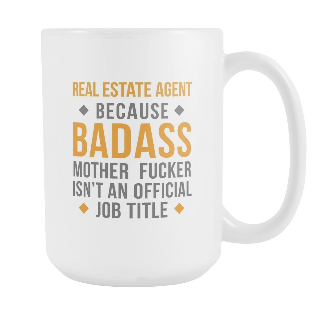 Real Estate Agent mug - Badass Real Estate Agent mug - Realtor coffee cup (15oz) White