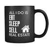 Real Estate All I Do Is 11oz Black Mug-Drinkware-Teelime | shirts-hoodies-mugs