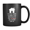 Real Estate If you liked it then you should've put an offer on it! 11oz Black Mug-Drinkware-Teelime | shirts-hoodies-mugs