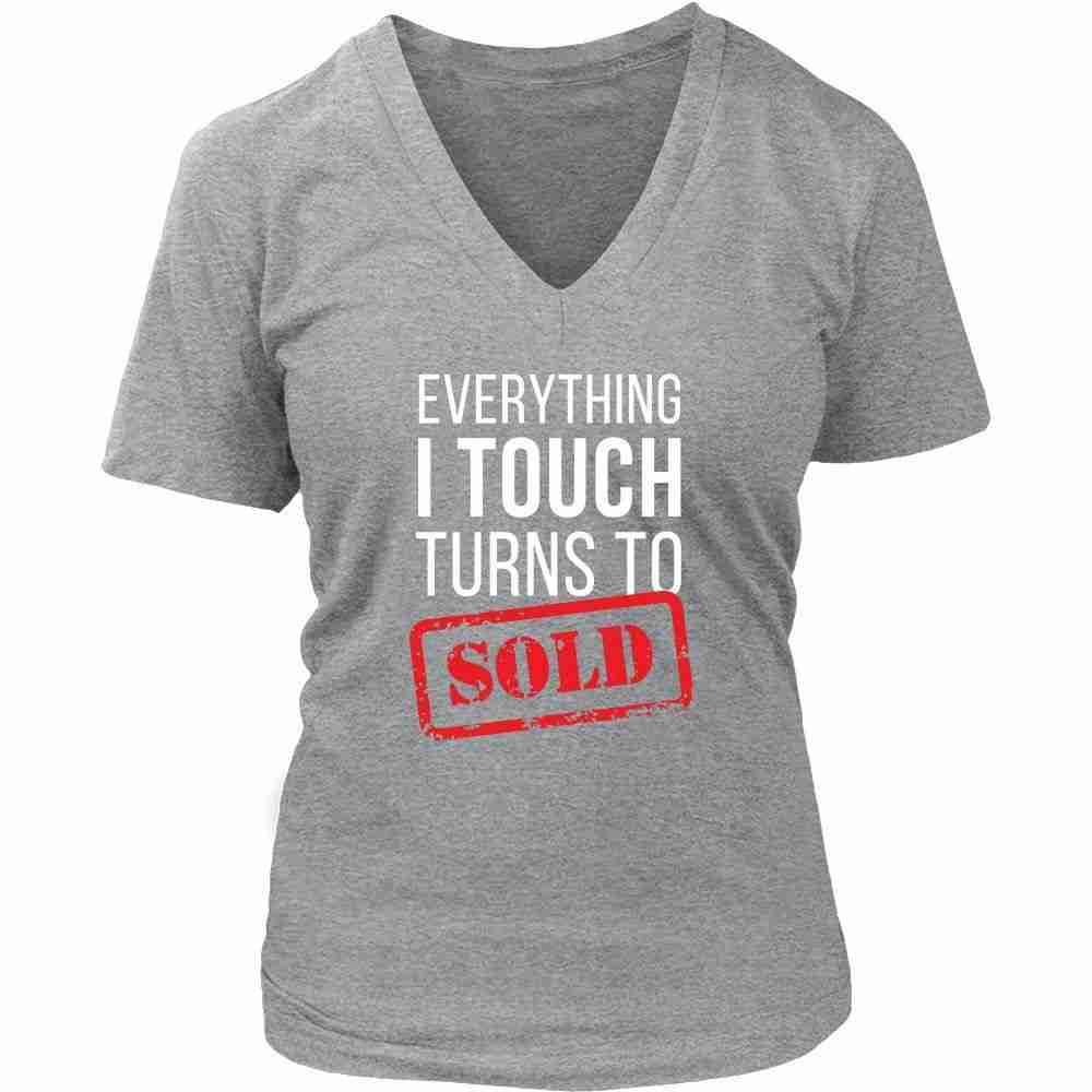 Real Estate T Shirt- Everything I touch turns to Sold-T-shirt-Teelime | shirts-hoodies-mugs