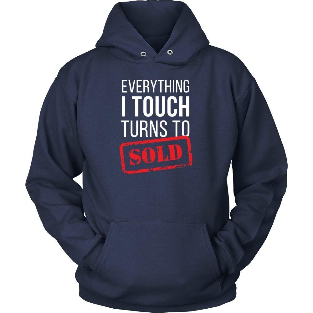 Real Estate T Shirt- Everything I touch turns to Sold-T-shirt-Teelime | shirts-hoodies-mugs