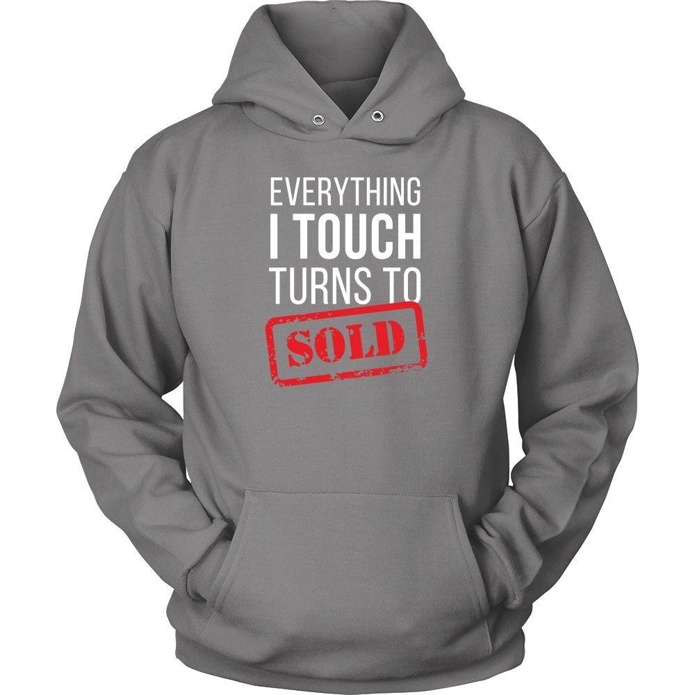 Real Estate T Shirt- Everything I touch turns to Sold-T-shirt-Teelime | shirts-hoodies-mugs