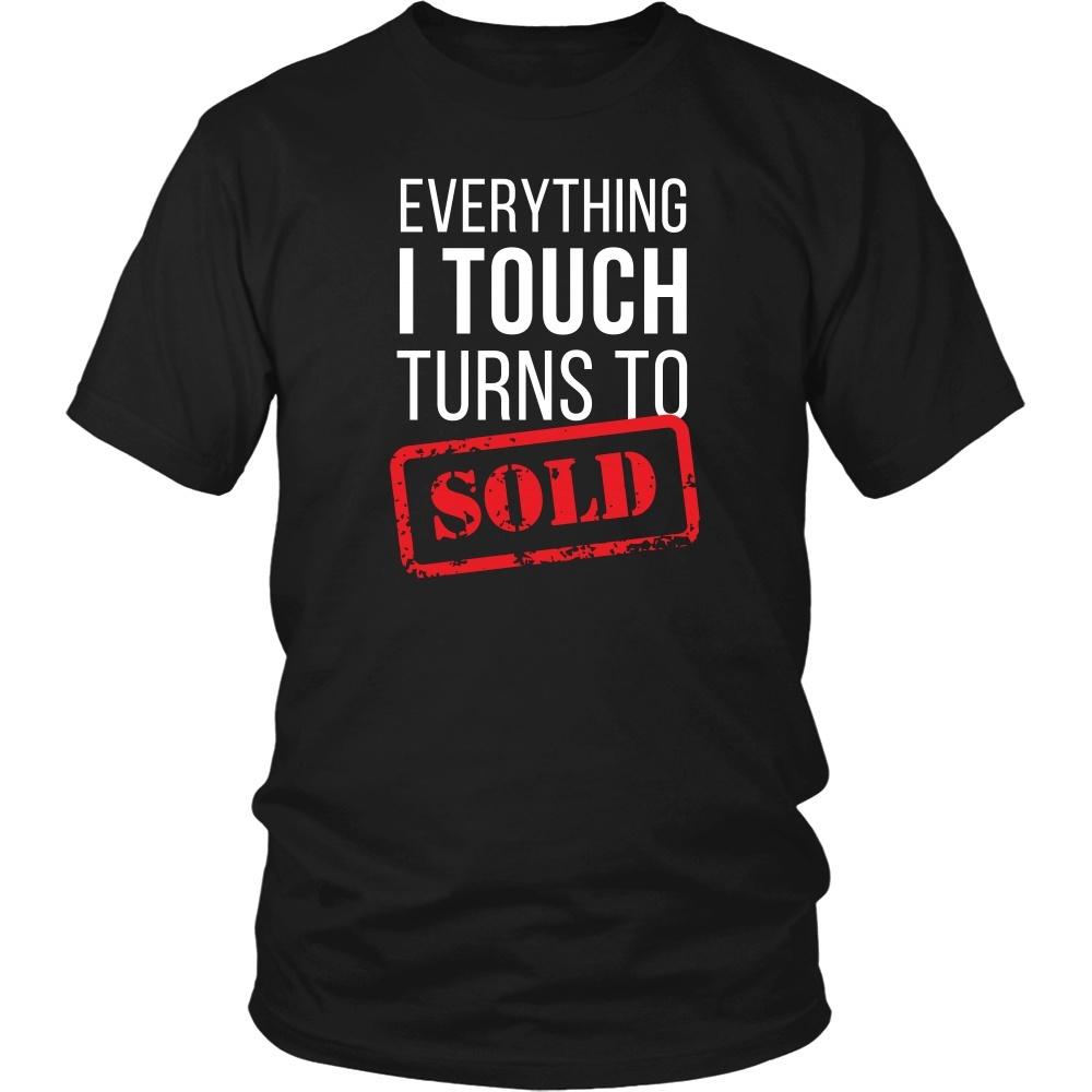 Real Estate T Shirt- Everything I touch turns to Sold-T-shirt-Teelime | shirts-hoodies-mugs