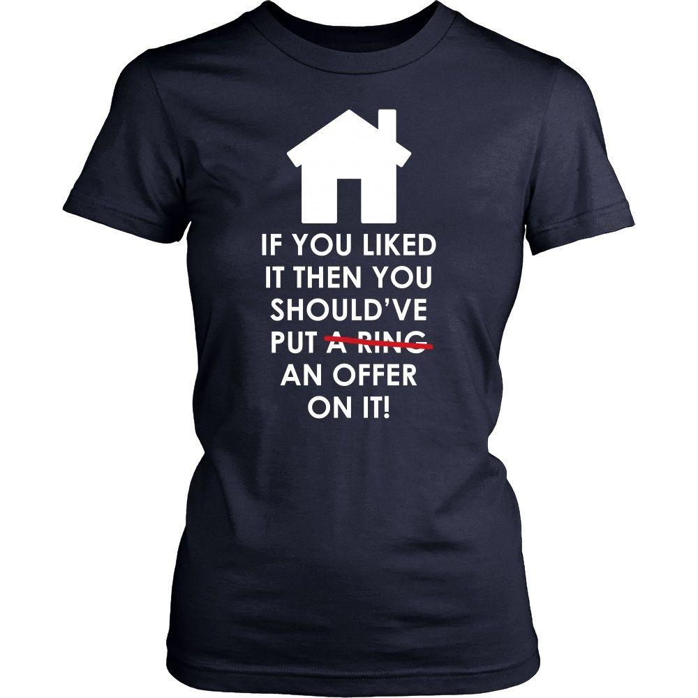 Real Estate T Shirt - If you liked it then you should've put an offer on it-T-shirt-Teelime | shirts-hoodies-mugs