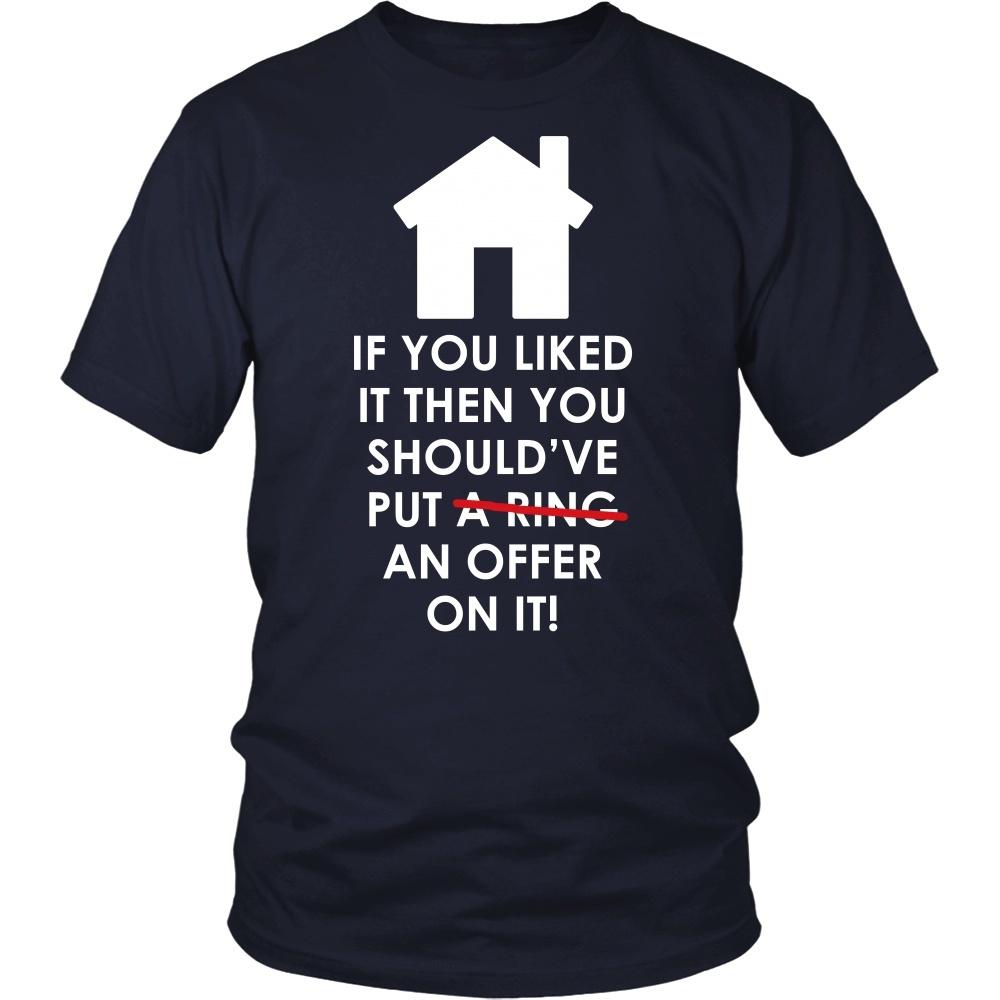 Real Estate T Shirt - If you liked it then you should've put an offer on it-T-shirt-Teelime | shirts-hoodies-mugs