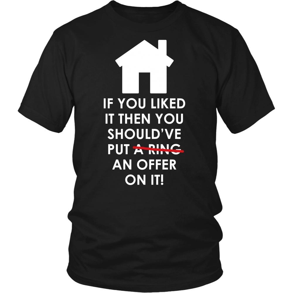 Real Estate T Shirt - If you liked it then you should've put an offer on it-T-shirt-Teelime | shirts-hoodies-mugs