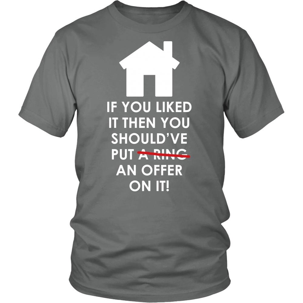 Real Estate T Shirt - If you liked it then you should've put an offer on it-T-shirt-Teelime | shirts-hoodies-mugs