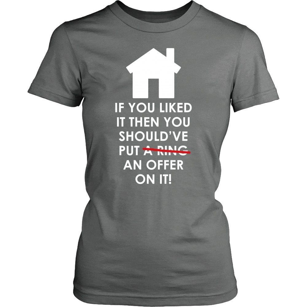 Real Estate T Shirt - If you liked it then you should've put an offer on it-T-shirt-Teelime | shirts-hoodies-mugs