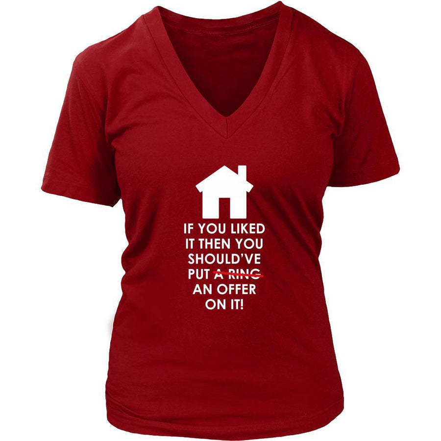 Real Estate T-shirt - Real Estate if You like it should've put an offer-T-shirt-Teelime | shirts-hoodies-mugs