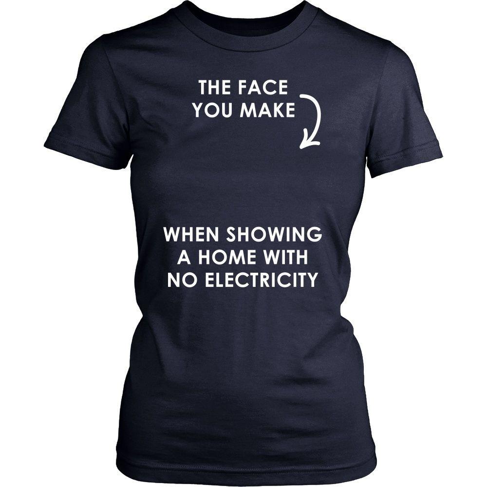 Real Estate T Shirt- The face you make when showing a home with no electricity-T-shirt-Teelime | shirts-hoodies-mugs