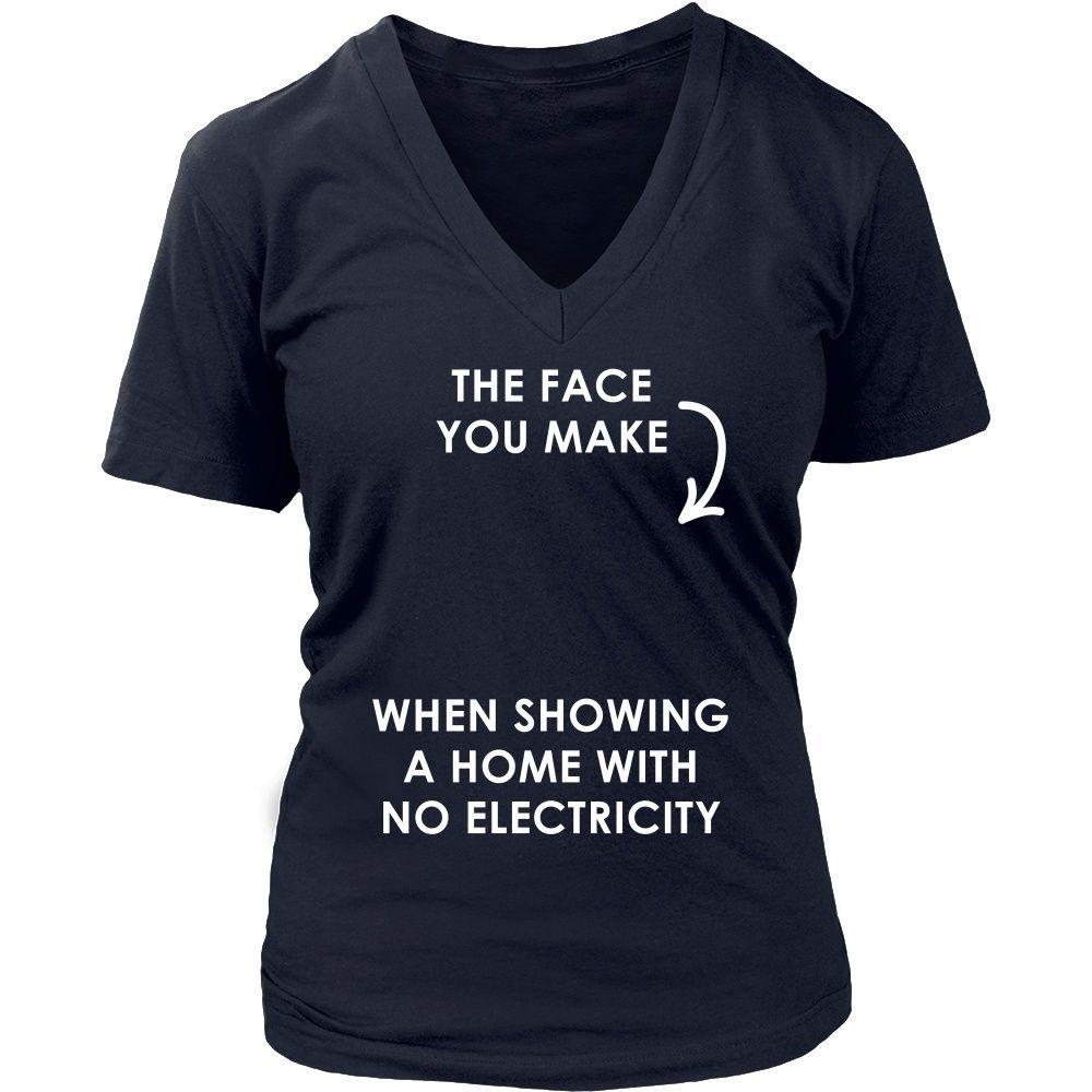 Real Estate T Shirt- The face you make when showing a home with no electricity-T-shirt-Teelime | shirts-hoodies-mugs