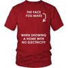 Real Estate T Shirt- The face you make when showing a home with no electricity-T-shirt-Teelime | shirts-hoodies-mugs