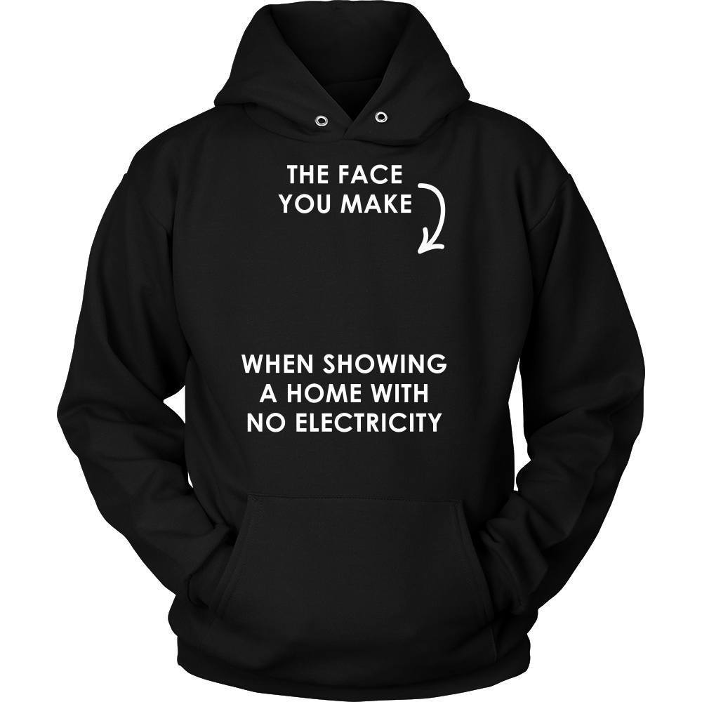 Real Estate T Shirt- The face you make when showing a home with no electricity-T-shirt-Teelime | shirts-hoodies-mugs